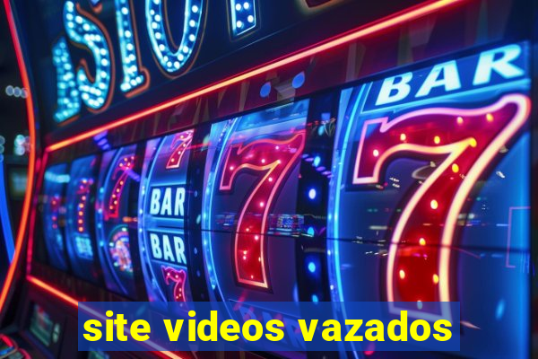 site videos vazados